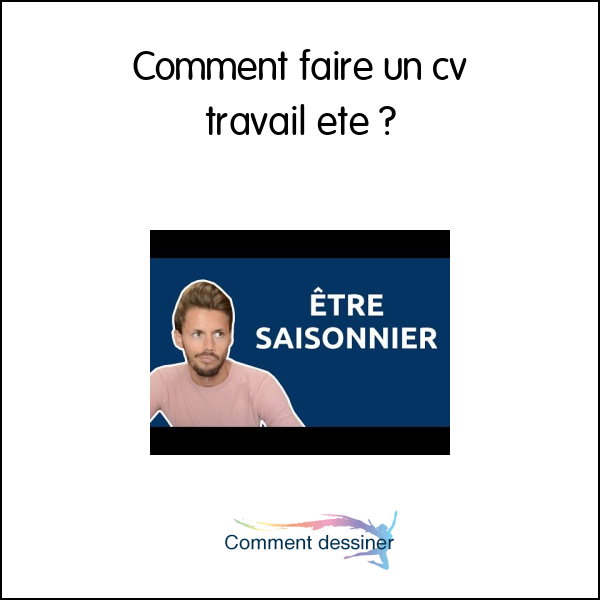 Comment faire un cv travail été